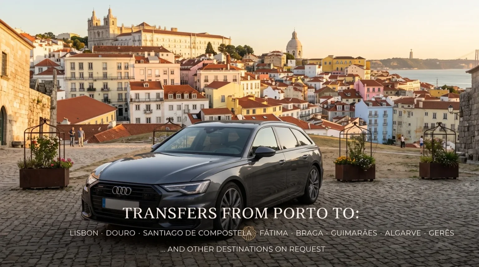 Transfert privé Porto vers Lisbonne